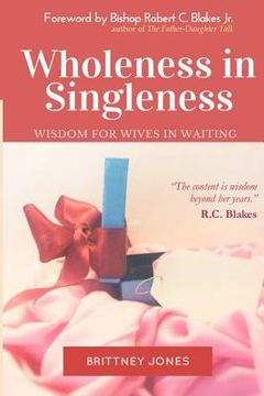 portada Wholeness in Singleness: Wisdom for Wives in Waiting (en Inglés)