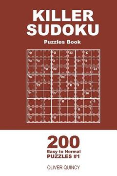 portada Killer Sudoku - 200 Easy to Normal Puzzles 9x9 (Volume 1) (en Inglés)