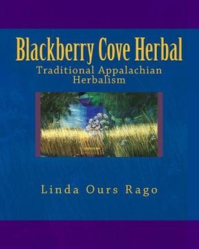 portada Blackberry Cove Herbal: Traditional Appalachian Herbalism (Full Color Version) (in English)