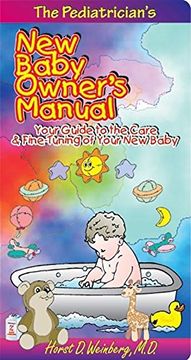 portada The Pediatrician's new Baby Owner's Manual: Your Guide to the Care & Fine-Tuning of Your new Baby (en Inglés)