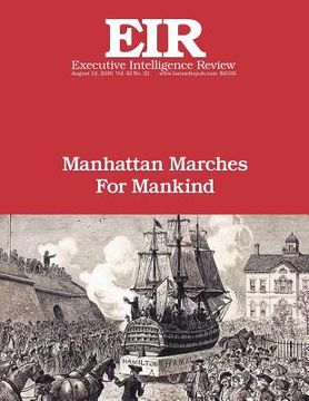 portada Manhattan Marches For Mankind: Executive Intelligence Review; Volume 43, Issue 33 (en Inglés)