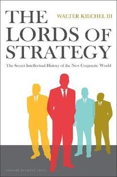 portada The Lords of Strategy: The Secret Intellectual History of the new Corporate World (en Inglés)