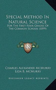 portada special method in natural science: for the first four grades of the common school (1899) (en Inglés)