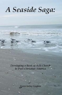 portada a seaside saga: developing a book of acts church in post-christian america (en Inglés)