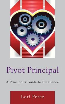 portada Pivot Principal: A Principal's Guide to Excellence (en Inglés)