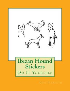 portada Ibizan Hound Stickers: Do It Yourself
