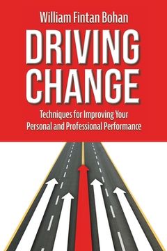 portada Driving Change: Techniques for improving your personal and professional performance (in English)