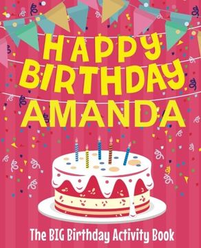 portada Happy Birthday Amanda - the big Birthday Activity Book: (Personalized Children's Activity Book) (en Inglés)