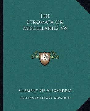 portada the stromata or miscellanies v8 (en Inglés)