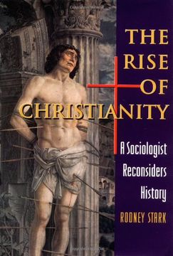 portada The Rise of Christianity: A Sociologist Reconsiders History 