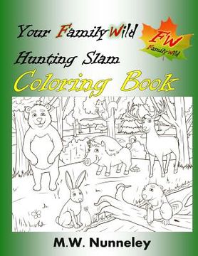 portada Your Family Wild Hunting Slam Coloring Book: Hunting Slams for Youngest Family Wild Members (en Inglés)