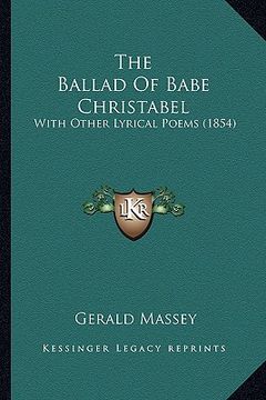 portada the ballad of babe christabel: with other lyrical poems (1854) (en Inglés)
