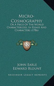 portada micro-cosmography: or a piece of the world characterized, in essays and characters (1786) (en Inglés)