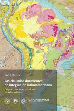 portada Las Cláusulas Durmientes de Integración Latinoamericana: Orígenes, Funciones y Opciones Para Despertarlas / Juan c. Herrera.