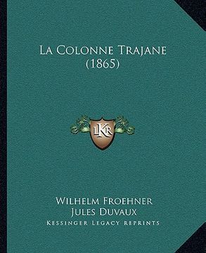 portada La Colonne Trajane (1865) (in French)