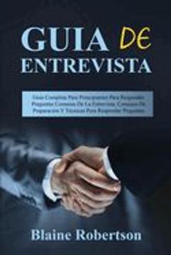 portada Guia de entrevista: Guía Completa Para Principiantes Para Responder Preguntas Comunes De La Entrevista, Consejos De Preparación Y Técnicas