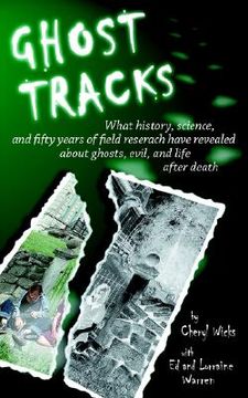 portada ghost tracks: what history, science, and fifty years of field research have revealed about ghosts, evil, and life after death (en Inglés)