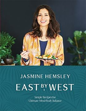 portada East by West: Simple Recipes for Ultimate Mind-Body Balance (Hardback) (in English)