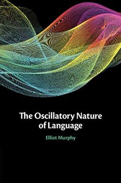 portada The Oscillatory Nature of Language (en Inglés)