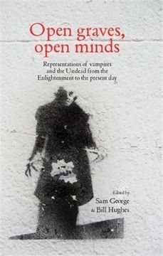 portada Open Graves, Open Minds: Representations of vampires and the Undead from the Enlightenment to the present day
