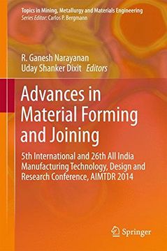 portada Advances in Material Forming and Joining: 5th International and 26th All India Manufacturing Technology, Design and Research Conference, AIMTDR 2014 ... Mining, Metallurgy and Materials Engineering)