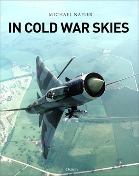 portada In Cold War Skies: NATO and Soviet Air Power, 1949-89 (en Inglés)