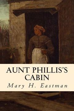 portada Aunt Phillis's Cabin (en Inglés)