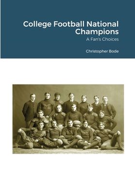 portada College Football National Champions: A Fan's Choices (en Inglés)