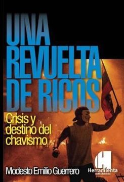 portada Una revuelta de ricos : crisis y destino del chavismo