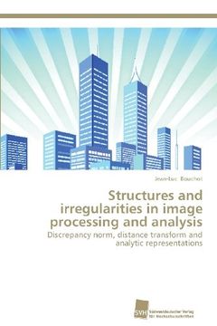 portada Structures and Irregularities in Image Processing and Analysis (en Inglés)