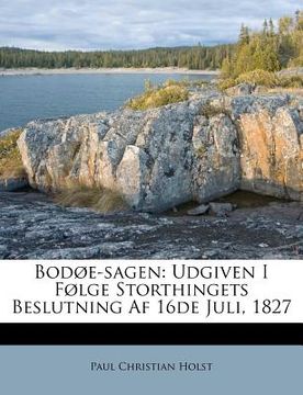 portada Bodoe-Sagen: Udgiven I Folge Storthingets Beslutning AF 16de Juli, 1827 (en Danés)