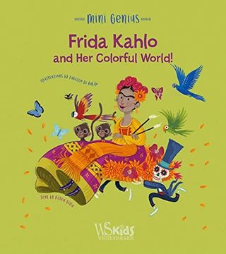portada Frida Kahlo and her Colorful World! (Mini Genius)