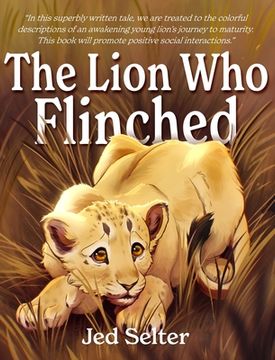 portada The Lion Who Flinched: The Cub Who Would Be King (in English)