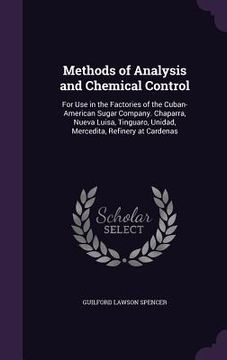 portada Methods of Analysis and Chemical Control: For Use in the Factories of the Cuban-American Sugar Company. Chaparra, Nueva Luisa, Tinguaro, Unidad, Merce (in English)