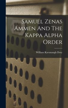 portada Samuel Zenas Ammen And The Kappa Alpha Order