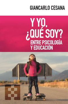 portada Y yo, Â¿ Que Soy? Entre Psicologia y Educacion (in Spanish)