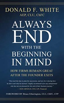 portada Always end With the Beginning in Mind: How Firms Remain Great After the Founder Exits (en Inglés)