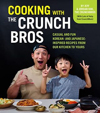 portada Cooking With the Crunchbros: Casual and fun Korean- and Japanese-Inspired Recipes From our Kitchen to Yours (en Inglés)