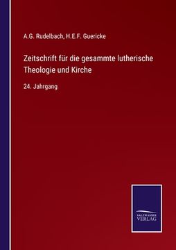 portada Zeitschrift für die gesammte lutherische Theologie und Kirche: 24. Jahrgang (in German)