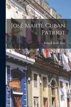 portada José Martí, Cuban Patriot (en Inglés)