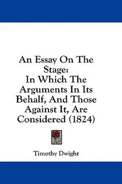 portada an essay on the stage: in which the arguments in its behalf, and those against it, are considered (1824) (in English)