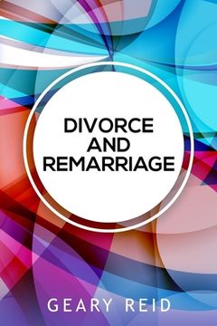 portada Divorce and Remarriage: Divorce is not the end of your chances for marital happiness.