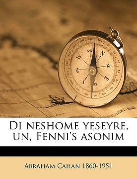 portada Di Neshome Yeseyre, Un, Fenni's Asonim (en Yiddish)