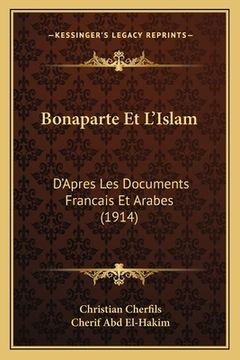 portada Bonaparte Et L'Islam: D'Apres Les Documents Francais Et Arabes (1914) (en Francés)