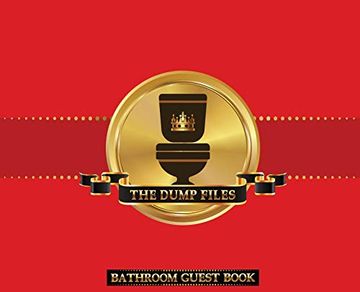 portada The Dump Files Bathroom Guest Book: Funny Hardcover Bathroom Journal Guestbook With 110 Pages 11 x 8. 5 Sign in Home Decor Keepsake for Bathroom Guest, House Warming Party, gag Gift red Cover 