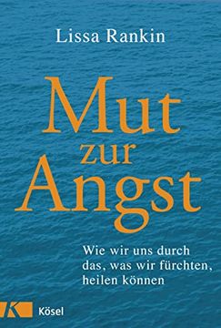 portada Mut zur Angst: Wie wir uns Durch Das, was wir Fürchten, Heilen Können (in German)