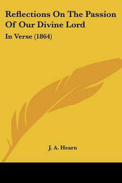 portada reflections on the passion of our divine lord: in verse (1864)