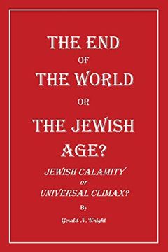 portada The end of the World or the Jewish Age? Jewish Calamity or Universal Climax? (in English)
