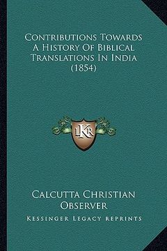 portada contributions towards a history of biblical translations in india (1854) (en Inglés)