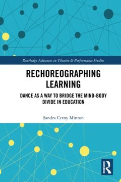portada Rechoreographing Learning (Routledge Advances in Theatre & Performance Studies) (en Inglés)